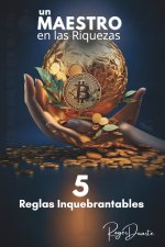 Maestro de la Riqueza, las 5 Reglas inquebrantables