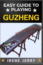 Easy Guide to Playing Guzheng