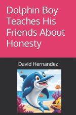 Dolphin Boy Teaches His Friends About Honesty