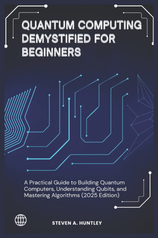 Quantum Computing Demystified for Beginners