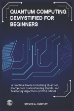 Quantum Computing Demystified for Beginners
