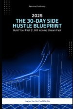 The 30-Day Side Hustle Blueprint