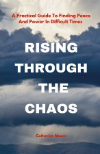Rising Through the Chaos