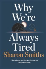 Why We're Always Tired