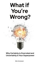 What if You're Wrong?