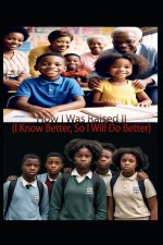 How I Was Raised II