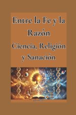 Entre la Fe y la Razón