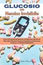 Glucosio un Nemico Invisibile