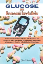 Glucose un Ennemi Invisible