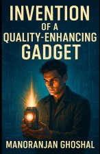 Invention of a quality-enhancing gadget