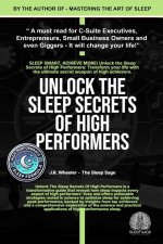 Unlock the Sleep Secrets of High Performers - By J.R.Wheeler - The Sleep Sage