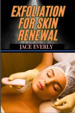 Exfoliation for Skin Renewal