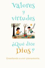 Valores y virtudes. ?Qué dice Dios?