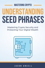 Understanding Seed Phrases