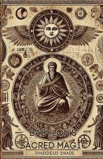 Babylon's Sacred Magic