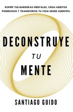Deconstruye tu mente