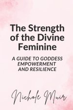 The Strength of the Divine Feminine