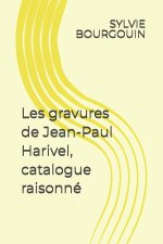 Les gravures de Jean-Paul Harivel, catalogue raisonné