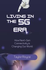 Living in the 5G Era