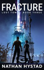 Fracture (Lost Town Book Three)