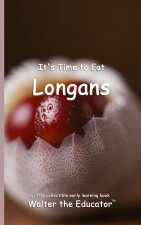 It's Time to Eat Longans