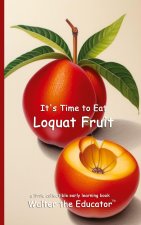 It's Time to Eat Loquat Fruit