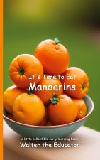 It's Time to Eat Mandarins