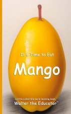 It's Time to Eat Mango