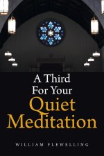 A Third For Your Quiet Meditation