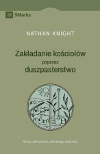 Planting by Pastoring / Zak?adanie ko?cio?ów poprzez duszpasterstwo
