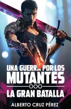 Una Guerra Por Los Mutantes