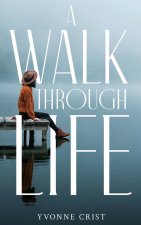 A Walk Through Life