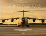 LES AILES D'ORLÉANS - UN SIÈCLE D'AVIATION