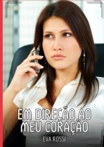 Em direção ao meu coração