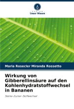 Wirkung von Gibberellinsäure auf den Kohlenhydratstoffwechsel in Bananen