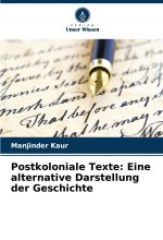 Postkoloniale Texte: Eine alternative Darstellung der Geschichte