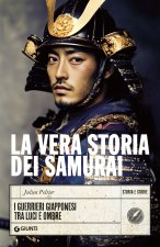 vera storia dei samurai. I guerrieri giapponesi tra luci e ombre