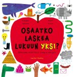 Osaatko laskea lukuun YKSI?. (Älä edes AJATTELE isompia lukuja!)
