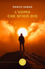 uomo che sfidò Dio