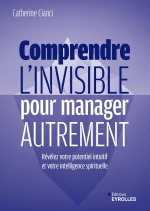 Comprendre l'invisible pour manager autrement