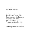 Die Kunstfigur, Die kuriosesten Gedanken aller Zeiten, eine Sammlung von Schlagsätzen, Band 3