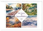 Die Natur in Aquarellbildern (Wandkalender 2026 DIN A3 quer), CALVENDO Monatskalender
