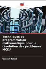 Techniques de programmation mathématique pour la résolution des problèmes MCDA