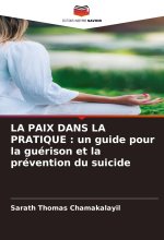LA PAIX DANS LA PRATIQUE : un guide pour la guérison et la prévention du suicide