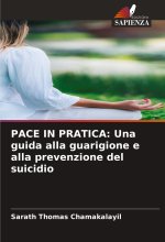 PACE IN PRATICA: Una guida alla guarigione e alla prevenzione del suicidio
