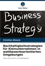 Nachhaltigkeitsstrategien für Kleinunternehmen in wettbewerbsorientierten Umgebungen