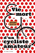Vie et mort d'un cycliste amateur