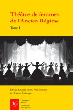 Théatre de femmes de l'ancien régime. tome i - xvie siècle