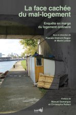 LA FACE CACHEE DU MAL-LOGEMENT. ENQUETE EN MARGE DU LOGEMENT ORDINAIRE