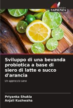 Sviluppo di una bevanda probiotica a base di siero di latte e succo d'arancia